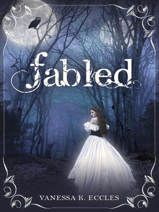 Title details for Fabled by Vanessa K. Eccles - Available